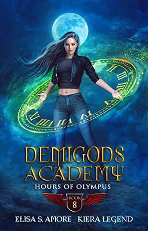 Demigods Academy - Book 8: Hours Of Olympus (Demigods Academy #8)