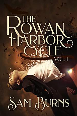 Rowan Harbor Trilogy One: Blackbird in the Reeds, Wolf and the Holly, Fox and Birch (The Rowan Harbor Cycle #1-3)