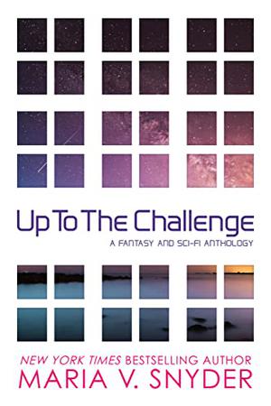 Up to the Challenge by Maria V. Snyder