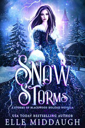 Snow Storms (Storms of Blackwood #3.5)