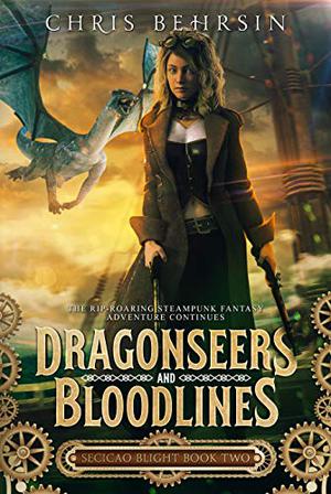 Dragonseers and Bloodlines (Secicao Blight #2)