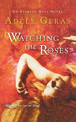 Watching the Roses by Adèle Geras