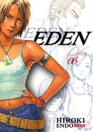 Eden: It's an Endless World, Volume 6 by Hiroki Endo, Kumar Sivasubramanian
