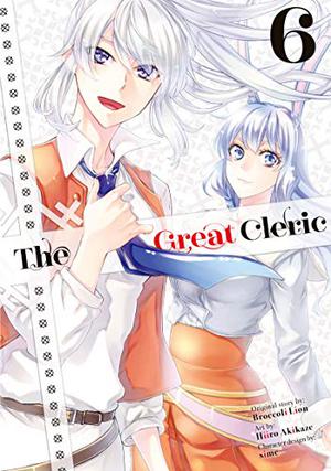 The Great Cleric Vol. 6 by Broccoli Lion, Hiiro Akikaze, sime