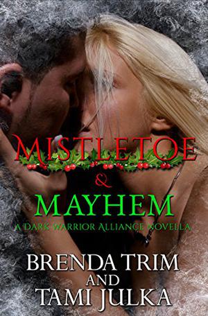 Mistletoe & Mayhem (Dark Warrior Alliance #5.5)
