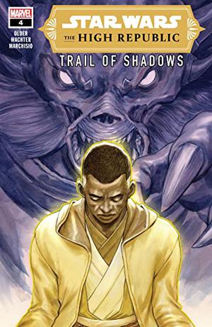 Star Wars: The High Republic - Trail of Shadows  (2021-) #4 (Star Wars: The High Republic - Trail of Shadows #4)