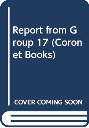 A Report from Group 17 by Robert C. O'Brien