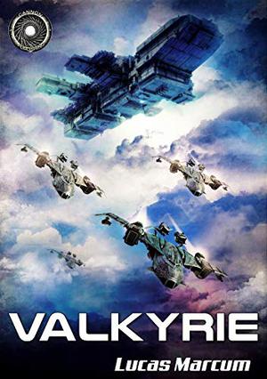 Valkyrie  (The Elai War Book 1) by Lucas Marcum