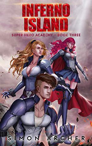 Inferno Island (Super Hero Academy #3)