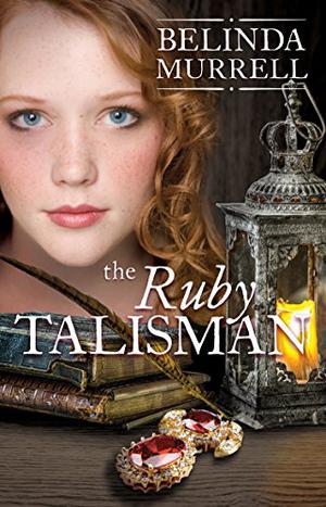The Ruby Talisman by Belinda Murrell