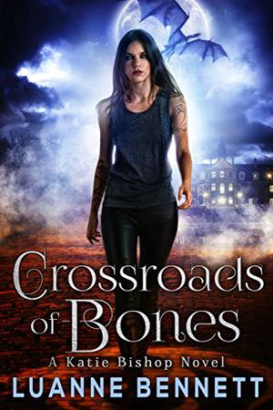Crossroads of Bones (Katie Bishop #1)