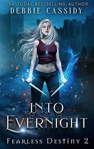 Into Evernight by Debbie Cassidy