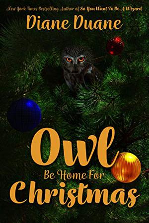 Owl Be Home For Christmas (Young Wizards #10.6)