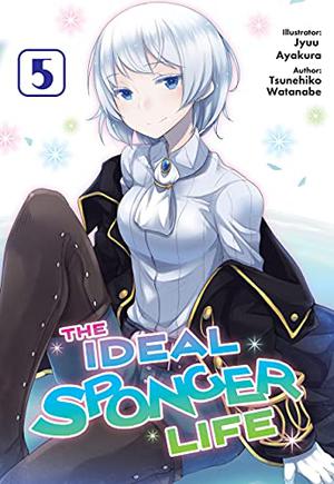 The Ideal Sponger Life: Volume 5  (Light Novel)  (The Ideal Sponger Life by Tsunehiko Watanabe