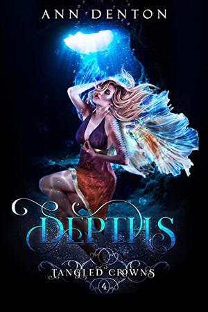 Depths (Tangled Crowns #4)
