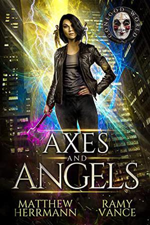 Axes and Angels by Matthew Herrmann, Ramy Vance