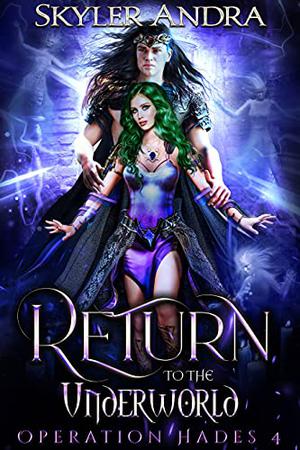 Return to the Underworld (Operation Hades #4)