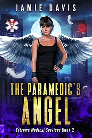 The Paramedic's Angel (Extreme Medical Services #2)