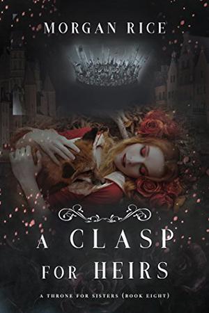 A Clasp for Heirs by Morgan Rice