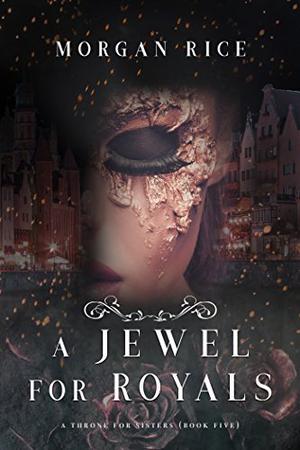 A Jewel for Royals by Morgan Rice