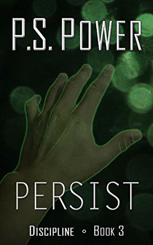 Persist by P.S. Power