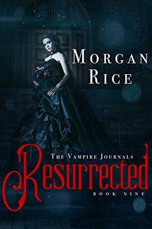 Resurrected (The Vampire Journals #9)