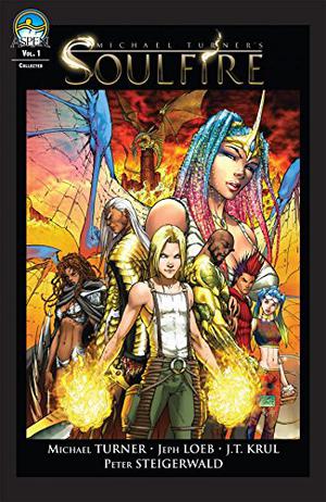 Soulfire, Volume 1 by Michael Layne Turner, Jeph Loeb, J.T. Krul