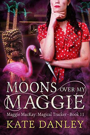Moons Over My Maggie by Kate Danley