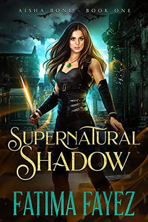 Supernatural Shadow by Fatima Fayez