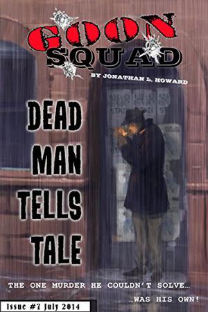Dead Man Tells Tale (Goon Squad #7)