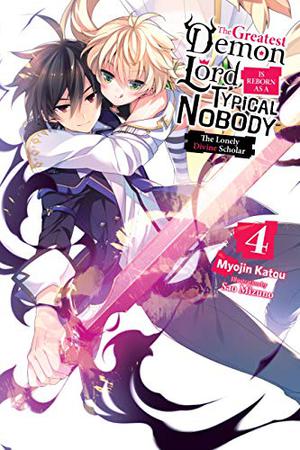 The Greatest Demon Lord Is Reborn as a Typical Nobody, Vol. 4  (light novel): The Lonely Divine Scholar  (The Greatest Demon Lord Is Reborn as a Typical Nobody by Myojin Katou