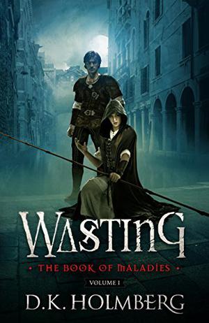 Wasting by D.K. Holmberg