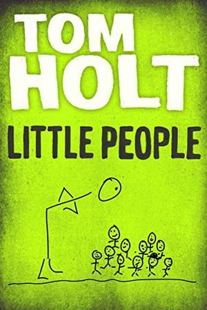 Little People by Tom Holt