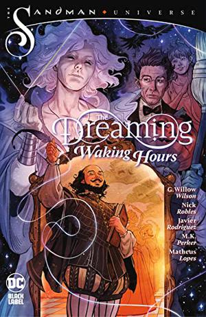 The Dreaming: Waking Hours by G. Willow Wilson, Matheus Lopes, Simon Bowland, Chris Sotomayor
