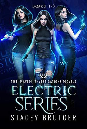 Electric Series (Raven Investigations #1-3)