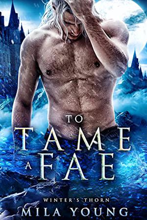 To Tame A Fae (Winter's Thorn #2)