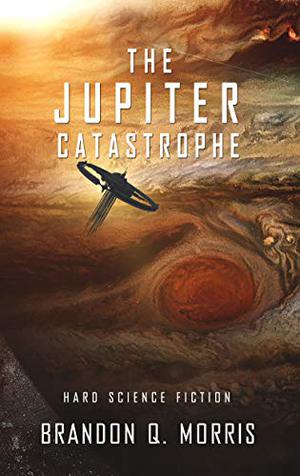 The Jupiter Catastrophe: Hard Science Fiction (Eismond-Serie #5)
