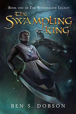 The Swampling King by Ben S. Dobson