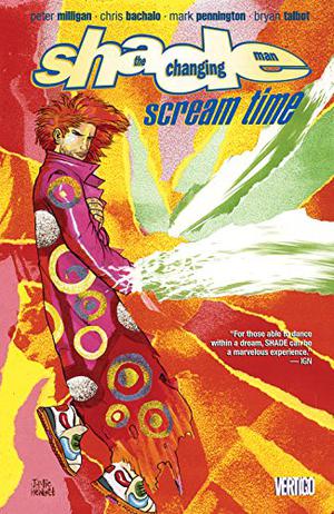 Shade, the Changing Man, Volume 3: Scream Time by Peter Milligan, Chris Bachalo, Mark Pennington, Bryan Talbot, Jamie Hewlett