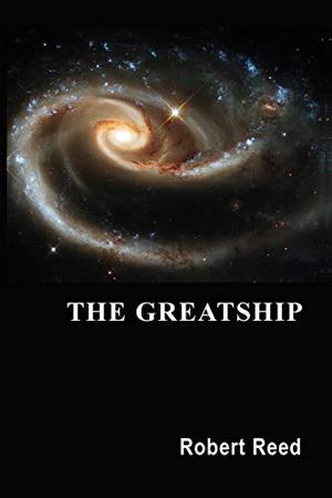 The Greatship by Robert Reed
