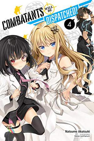 Combatants Will Be Dispatched!, Vol. 4 by Natsume Akatsuki