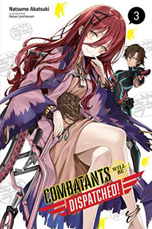 Combatants Will Be Dispatched!, Vol. 3 (戦闘員、派遣します！Combatants Will Be Dispatched! light novel #3)