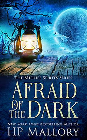Afraid of the Dark by H.P. Mallory, J.R. Rain