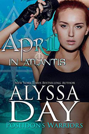 April in Atlantis (Poseidon's Warriors #4)