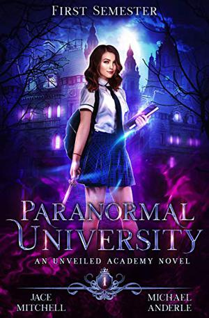 Paranormal University: First Semester by Jace Mitchell, Michael Anderle