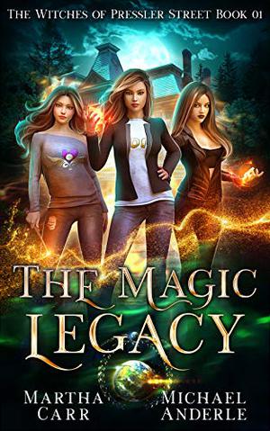 The Magic Legacy by Martha Carr, Michael Anderle