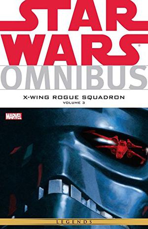 Star Wars Omnibus: X-Wing Rogue Squadron, Vol. 3 (Star Wars Omnibus #3)