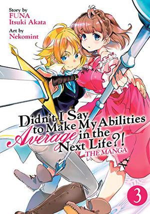 Didn't I Say to Make My Abilities Average in the Next Life?! Manga, Vol. 3 by Nekomint, FUNA, Itsuki Akata