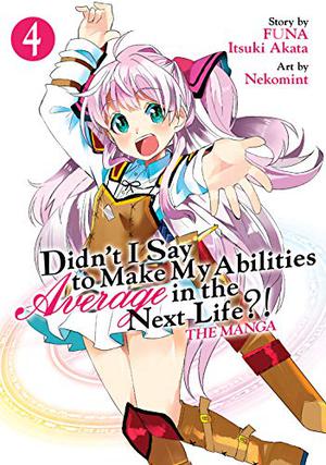 Didn't I Say to Make My Abilities Average in the Next Life?! Manga, Vol. 4 by Nekomint, FUNA