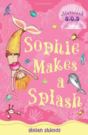 Sophie Makes a Splash by Gillian Shields